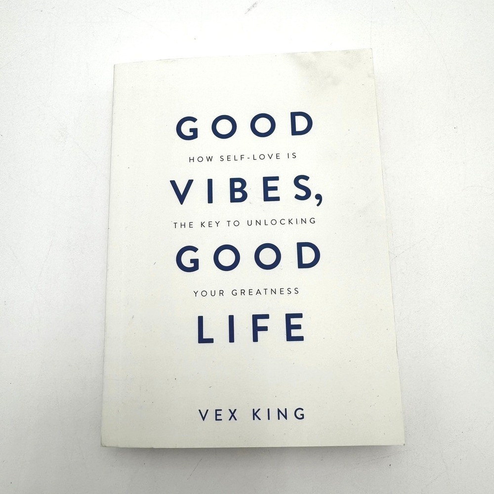 Good Vibes Good Life Vex King Self-Love‎ Unlocking Your Greatness Paperback Book